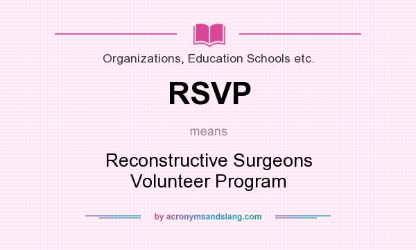 What does RSVP mean? It stands for Reconstructive Surgeons Volunteer Program