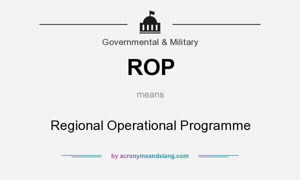 What does ROP mean? It stands for Regional Operational Programme