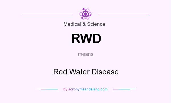 What does RWD mean? It stands for Red Water Disease