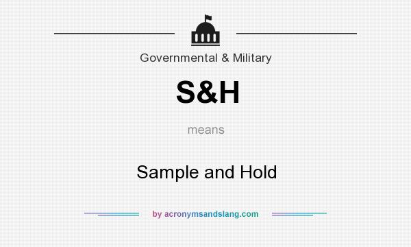 What does S&H mean? It stands for Sample and Hold