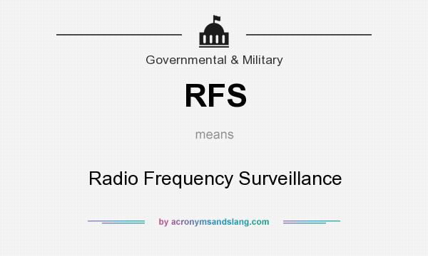 What does RFS mean? It stands for Radio Frequency Surveillance