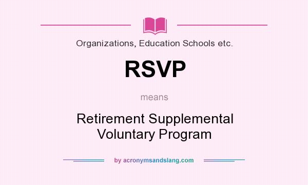 What does RSVP mean? It stands for Retirement Supplemental Voluntary Program