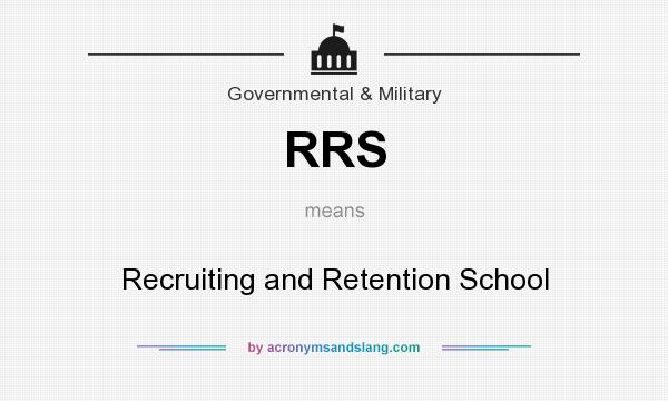 What does RRS mean? It stands for Recruiting and Retention School
