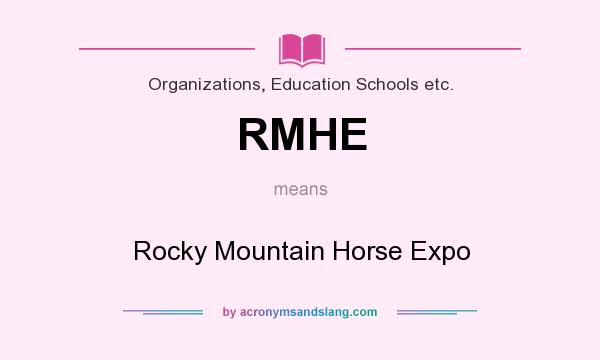 What does RMHE mean? It stands for Rocky Mountain Horse Expo