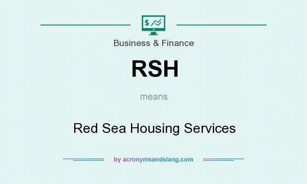 What does RSH mean? It stands for Red Sea Housing Services