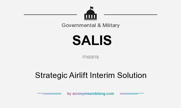 What does SALIS mean? It stands for Strategic Airlift Interim Solution