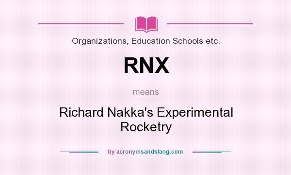 What does RNX mean? It stands for Richard Nakka`s Experimental Rocketry