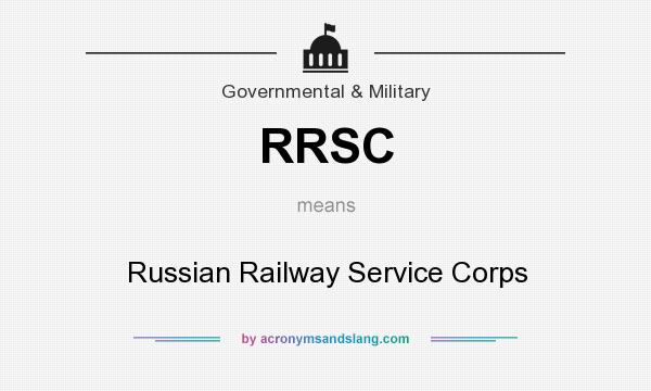 What does RRSC mean? It stands for Russian Railway Service Corps