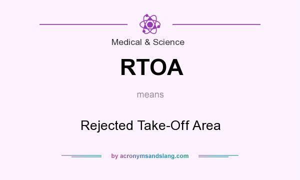 What does RTOA mean? It stands for Rejected Take-Off Area