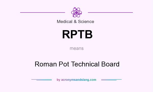 What does RPTB mean? It stands for Roman Pot Technical Board