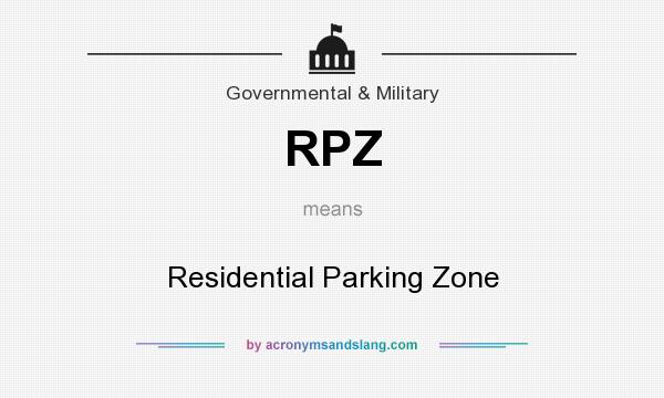 What does RPZ mean? It stands for Residential Parking Zone