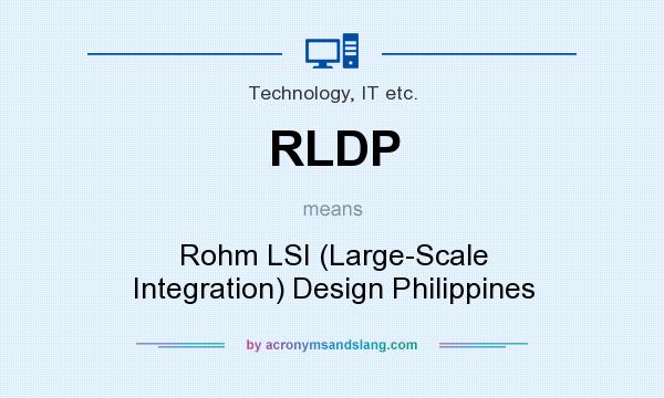 What does RLDP mean? It stands for Rohm LSI (Large-Scale Integration) Design Philippines