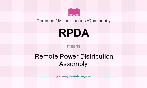 What does RPDA mean? It stands for Remote Power Distribution Assembly