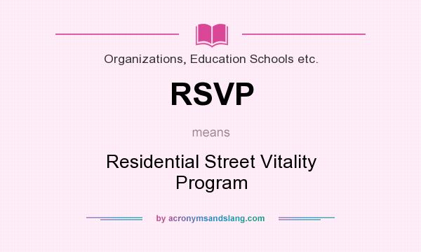 What does RSVP mean? It stands for Residential Street Vitality Program