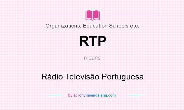 What does RTP mean? It stands for Rádio Televisão Portuguesa