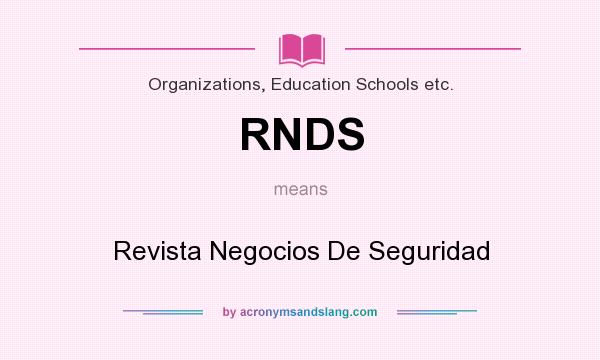What does RNDS mean? It stands for Revista Negocios De Seguridad
