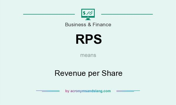 What does RPS mean? It stands for Revenue per Share