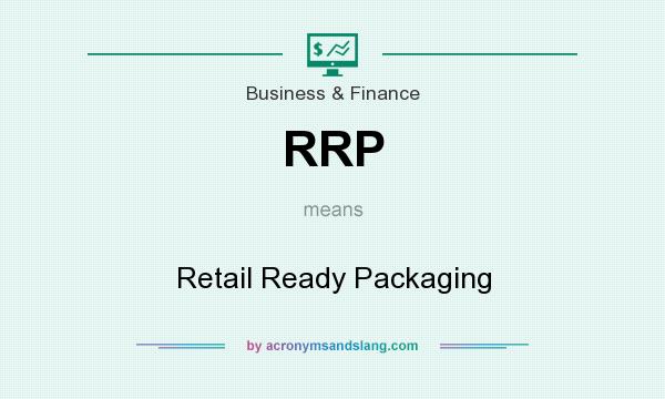 What does RRP mean? It stands for Retail Ready Packaging