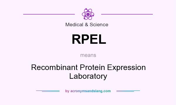 What does RPEL mean? It stands for Recombinant Protein Expression Laboratory
