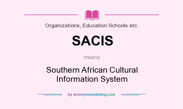 What does SACIS mean? It stands for Southern African Cultural Information System