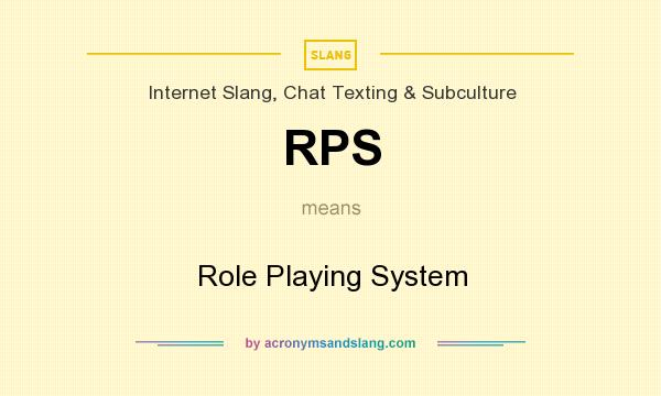 What does RPS mean? It stands for Role Playing System