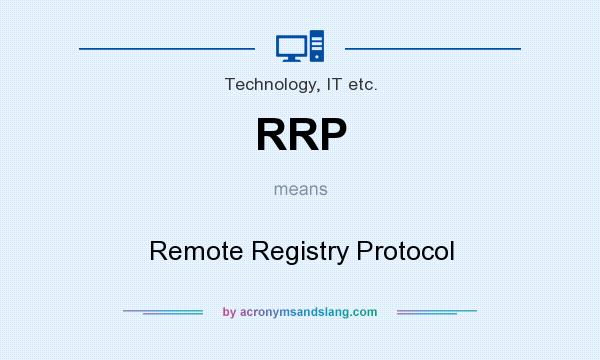 What does RRP mean? It stands for Remote Registry Protocol