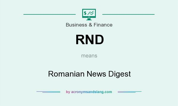 What does RND mean? It stands for Romanian News Digest