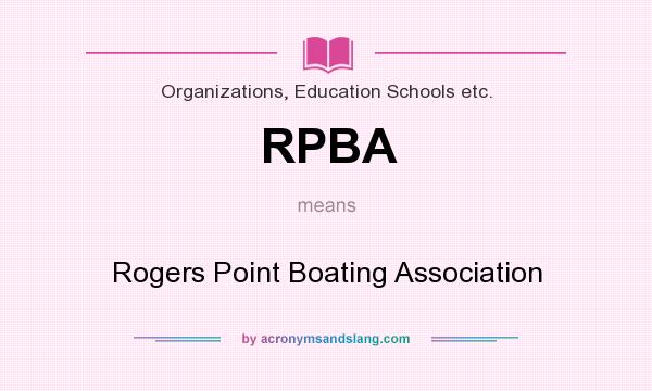 What does RPBA mean? It stands for Rogers Point Boating Association