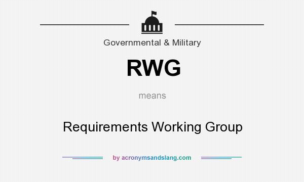 What does RWG mean? It stands for Requirements Working Group