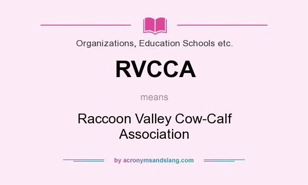 What does RVCCA mean? It stands for Raccoon Valley Cow-Calf Association