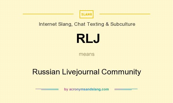 What does RLJ mean? It stands for Russian Livejournal Community