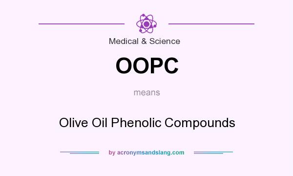 What does OOPC mean? It stands for Olive Oil Phenolic Compounds