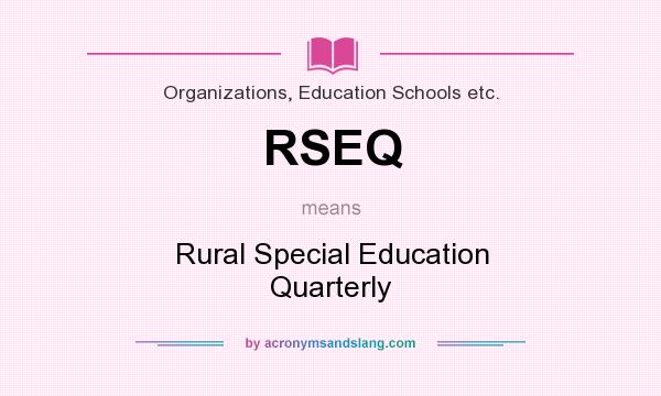 What does RSEQ mean? It stands for Rural Special Education Quarterly