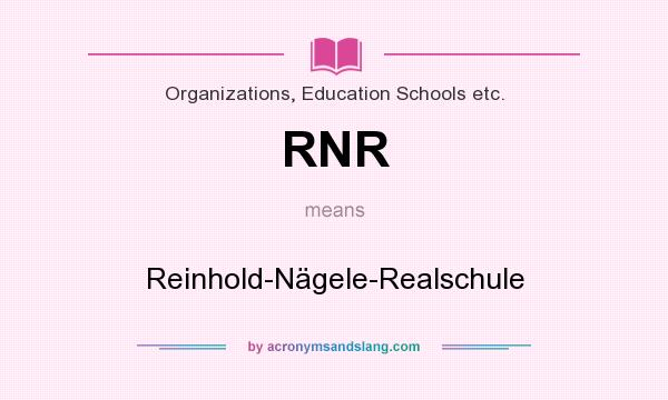 What does RNR mean? It stands for Reinhold-Nägele-Realschule