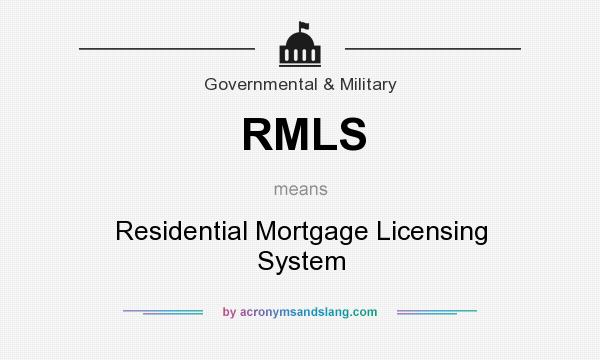 What does RMLS mean? It stands for Residential Mortgage Licensing System