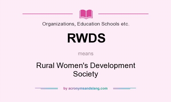 What does RWDS mean? It stands for Rural Women`s Development Society