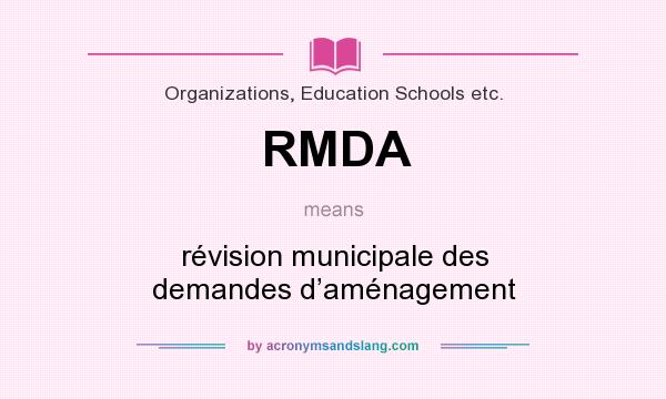 What does RMDA mean? It stands for révision municipale des demandes d’aménagement