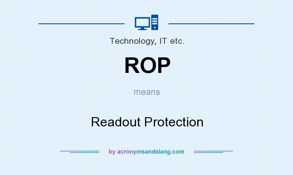 What does ROP mean? It stands for Readout Protection
