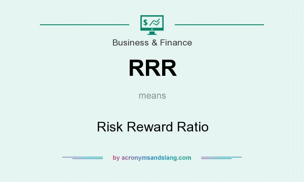 What does RRR mean? It stands for Risk Reward Ratio