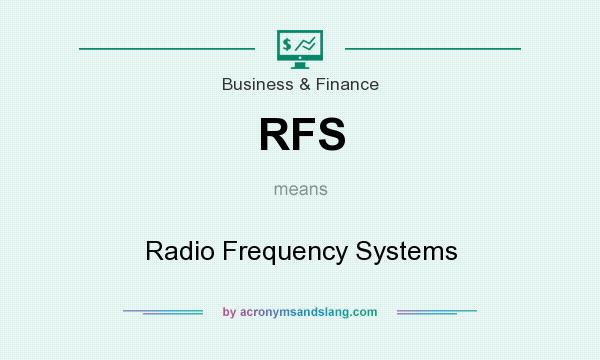 What does RFS mean? It stands for Radio Frequency Systems