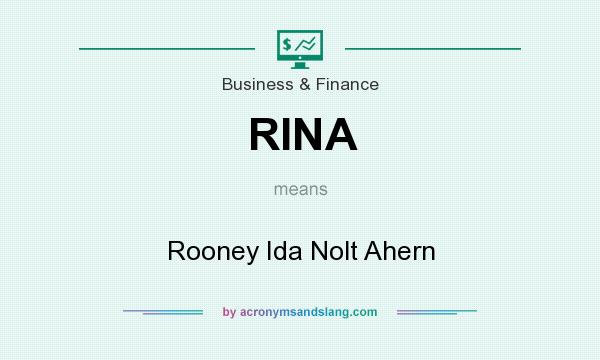 What does RINA mean? It stands for Rooney Ida Nolt Ahern