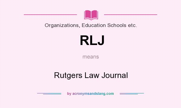 What does RLJ mean? It stands for Rutgers Law Journal