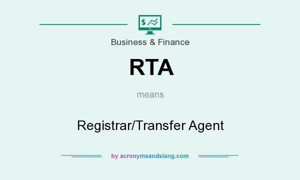 What does RTA mean? It stands for Registrar/Transfer Agent