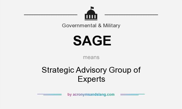 What does SAGE mean? It stands for Strategic Advisory Group of Experts