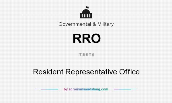 What does RRO mean? It stands for Resident Representative Office