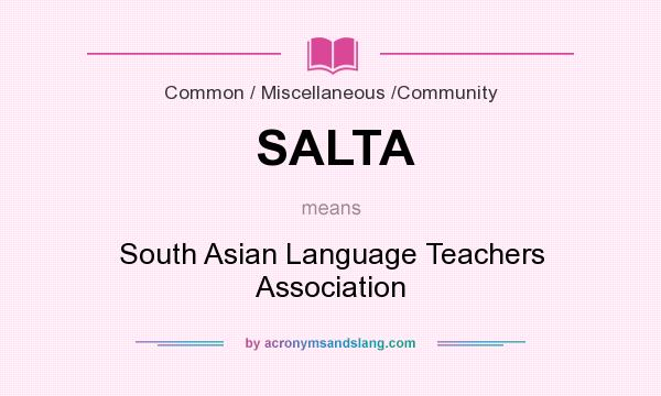 What does SALTA mean? It stands for South Asian Language Teachers Association