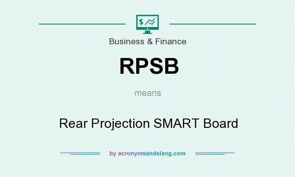 What does RPSB mean? It stands for Rear Projection SMART Board