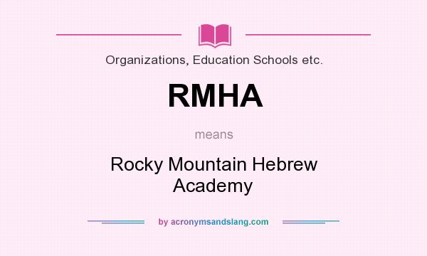 What does RMHA mean? It stands for Rocky Mountain Hebrew Academy