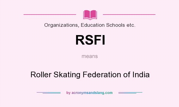 What does RSFI mean? It stands for Roller Skating Federation of India