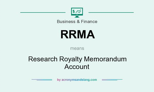 What does RRMA mean? It stands for Research Royalty Memorandum Account
